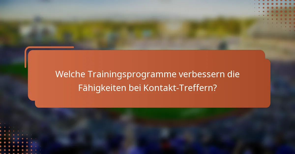 Welche Trainingsprogramme verbessern die Fähigkeiten bei Kontakt-Treffern?